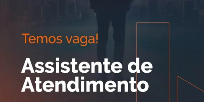 Assistente de Atendimento ABRIU VAGAS